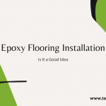Epoxy Floor Installation: Is it a Good Idea?