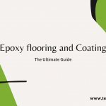 The Ultimate Guide to Epoxy Flooring and Epoxy Coating